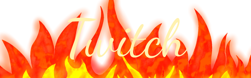 Watercoloured flames glowing in the background with the text "Twitch" written in a cursive font over the top in a pale yellow